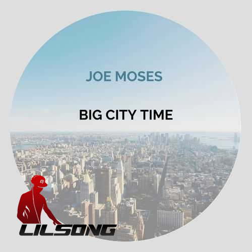 Joe Moses - Big City Time